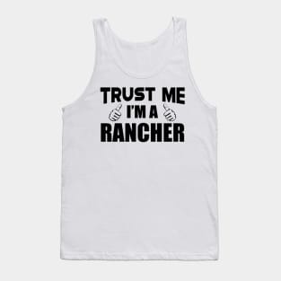 Rancher - Trust me I'm a rancher Tank Top